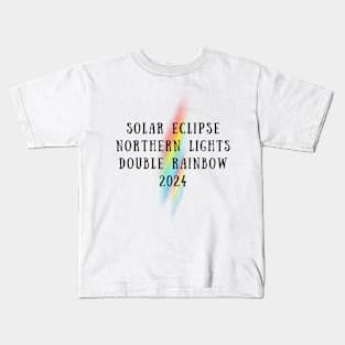 Solar Eclipse Northern Lights Double Rainbow 2024 Kids T-Shirt